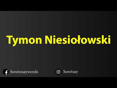 How To Pronounce Tymon Niesiolowski