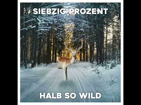 siebzig prozent - halb so wild