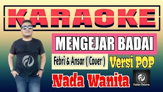 Download lagu Karaoke Mengejar Badai versi pop Nada Wanita mp3
