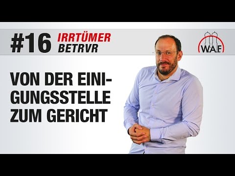 BetrVG Irrtümer #16 - Erst Einigungsstelle dann Gericht - so war das schon immer | Betriebsrat Video