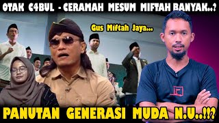 Download lagu Cermah Semi C4bul Miftah Makin Parah - Generasi Muda NU Suport Gus Miftah - Ya Memang Kacau Mereka?? mp3