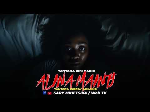 Tantara Malagasy - ALINA MAINTY (Tantara ICM Radio) Fizarana Voalohany