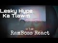 Lesky Hype - Ka Tlawm😥😥😥 // RamBoss React