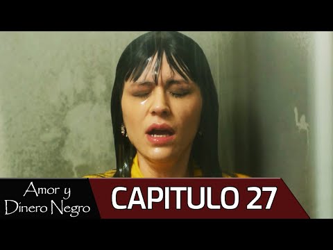 Amor y Dinero Negro - Capitulo 27 (Audio Español) | Kara Para Aşk