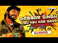 Gabbar Singh Yeh Keh Kar Gaya Tapori Remix DJ Deepsi Nadan Bacha Hasi Khel Me Dj Song