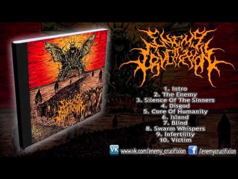 Enemy Crucifixion - Core of humanity (FULL ALBUM 2016/HD) [Stead Fast records]