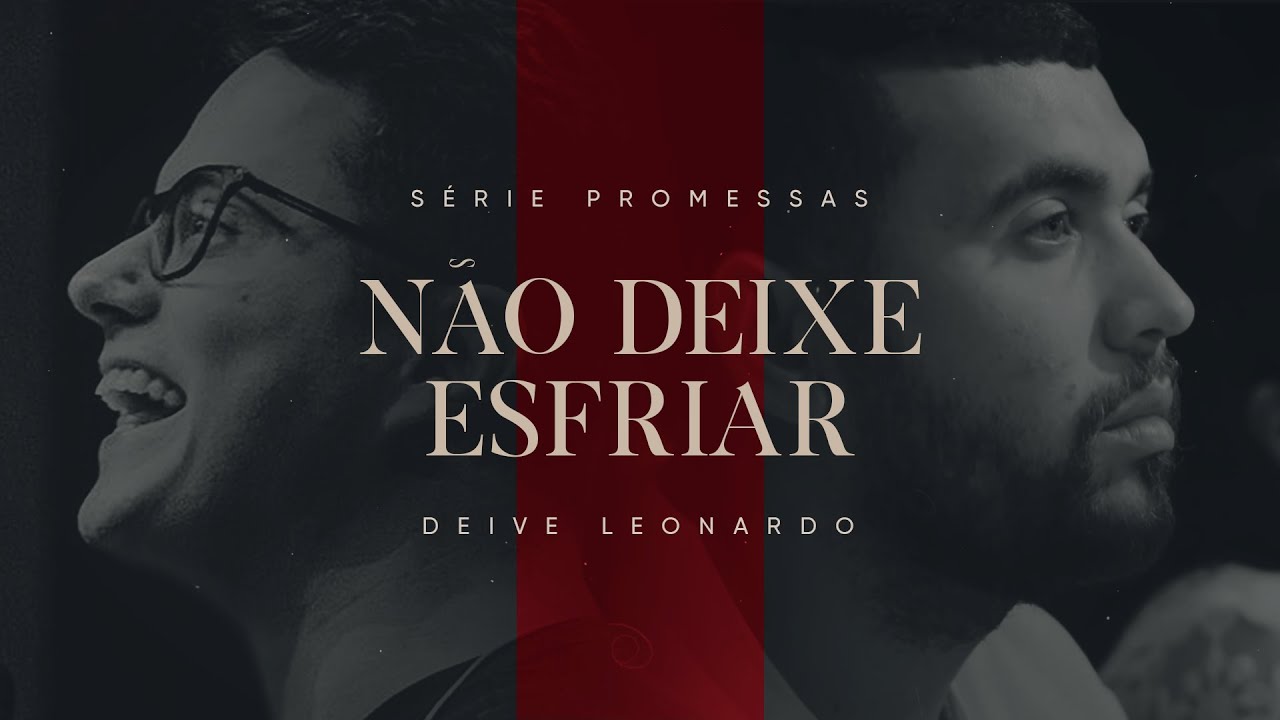 Não deixe esfriar | Deive Leonardo