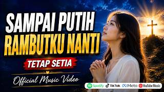 Download lagu SAMPAI PUTIH RAMBUTKU 🙏 Lagu Rohani Kristen Terbaru 2026 |   mp3
