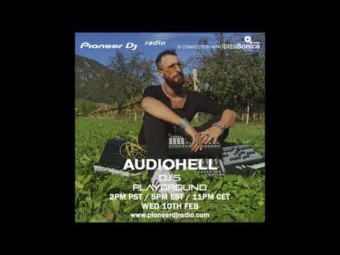 Radio Ibiza Sonica / Pioneer DJ - AudioHell exclusive mix (71.min) HD HQ