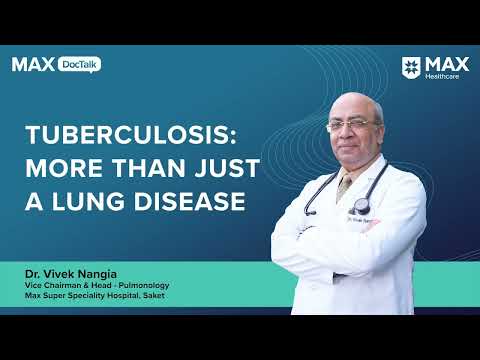 Understanding Tuberculosis: A Multi Organ Disease | Max Super Speciality Hospital, Saket