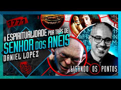 A ESPIRITUALIDADE POR TRÁS DE SENHOR DOS ANÉIS: DANIEL LOPEZ - Inteligência Ltda. Podcast #1771