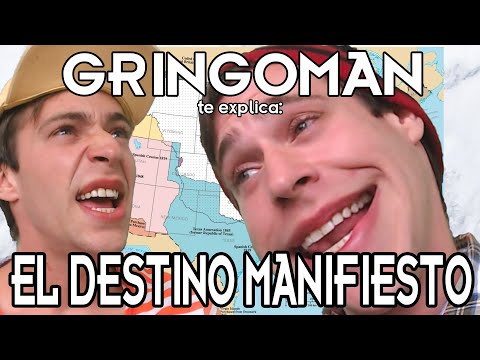 GRINGOMAN te explica: EL DESTINO MANIFIESTO