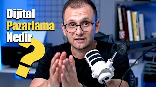 Dijital Pazarlama Nedir? - Bunu Bilmiyorsan Başlama!