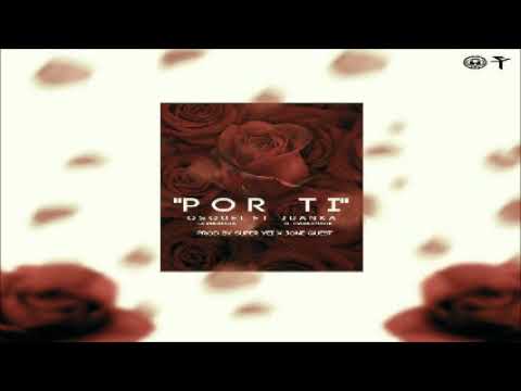 Osquel Ft. Juanka El Problematik – Por Ti (Prod. Super Yei Y Jone Quest)