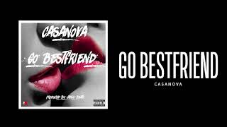 Casanova - Go Best Friend (Official Audio)