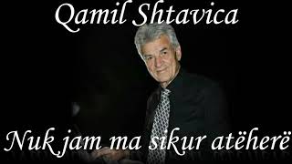 Qamil Shtavica - Nuk Jam Ma Sikur Atëherë