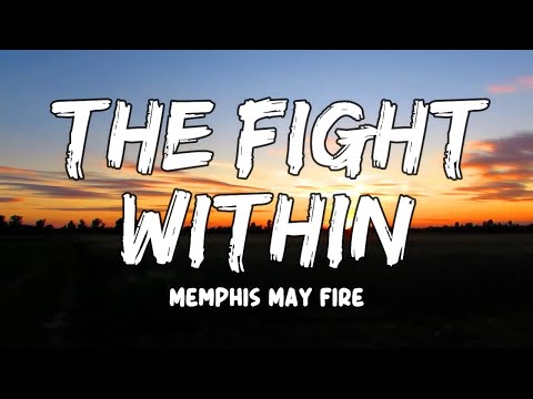 The Fight Within Lyrics by Memphis May Fire