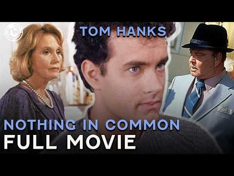 Nothing in Common (ft. Tom Hanks) | Full Movie | CineStream