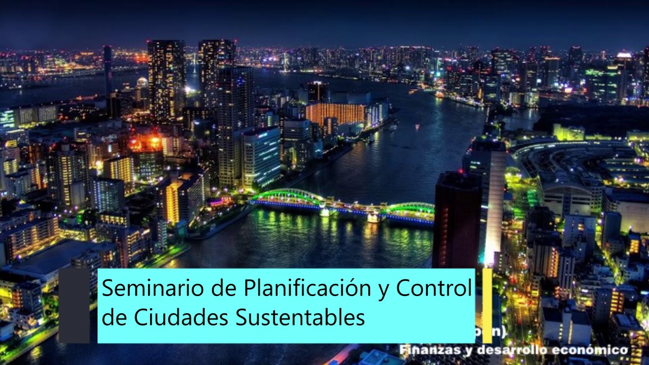Seminario de Planificación y Control de Ciudades Sustentables