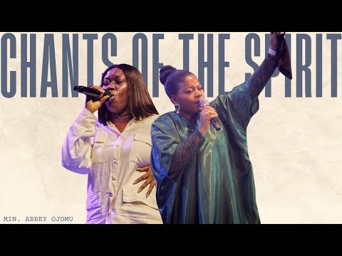 CHANTS OF THE SPIRIT || DEEP WORSHIP MOMENTS COMPILATION - MIN. SUNMISOLA AGBEBI & MIN. ABBEY OJOMU