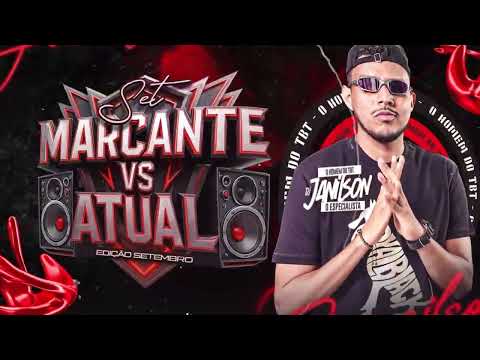 SET MARCANTES X ATUAL EDIÇÃO SETEMBRO 2025 DJ JANILSON