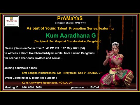 Kum Aaradhana G(Bengaluru) bharatanATyam recital-PrAMaYaS Young Talent Promotion Series -07 May 2021
