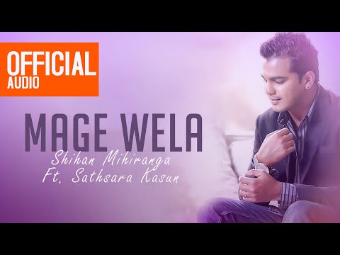 Mage Wela | මගේ වෙලා | Shihan Mihiranga Ft. Sathsara Kasun | Official Audio