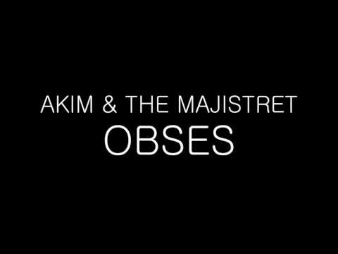 Akim & the majistret - obses with lyrics HD MP4