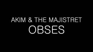 Download lagu Akim & the majistret - obses with lyrics HD MP4 mp3