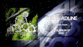 The Gaia Corporation - The Deadline