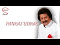 Ek Taraf Uska Ghar Ek Taraf Maikada By Pankaj Udhas