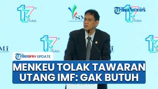 Purbaya Tegas Tolak Tawaran Pinjaman IMF: Gak Butuh, Fiskal Aman, Pertahanan Kita Berlapis-lapis