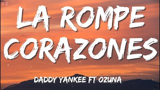 DADDY YANKEE FT. OZUNA – LA ROMPE CORAZONES (LETRA/LYRICS)