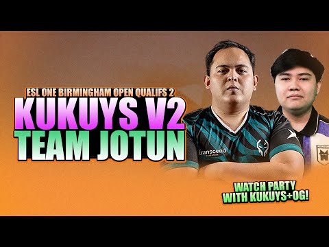 KUKUYS V2 VS TEAM JOTUN - WATCH PARTY WITH KUKUYS - ESL ONE BIRMINGHAM SEA Open Qualifs 2