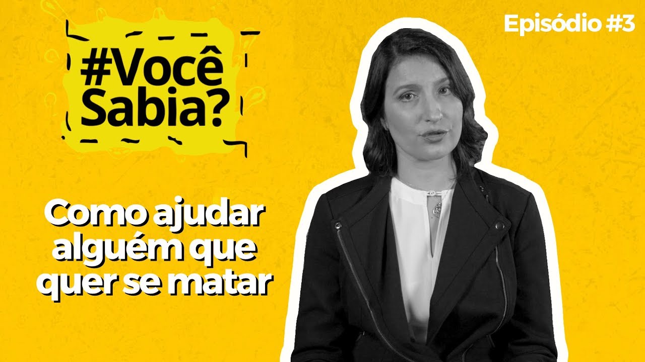 Como ajudar alguém que quer se matar | Você sabia? #3