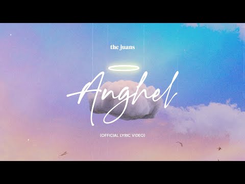 Anghel - The Juans (Official Lyric Video)