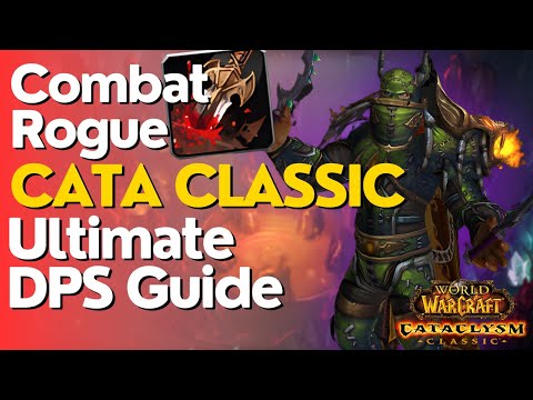 Combat Rogue Complete DPS Guide  | Cataclysm Classic