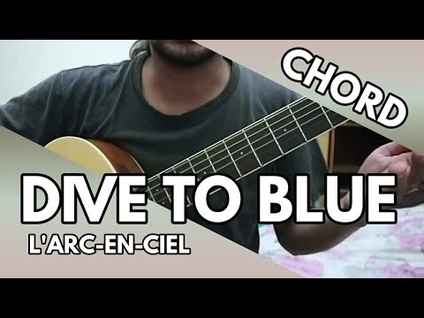 Dive To Blue - L'arc en Ciel