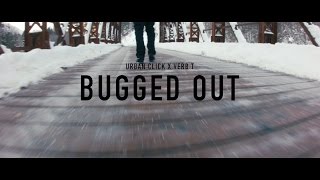 Urban Click x Verb T - Bugged Out (OFFICIAL VIDEO)