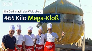 Mit Mega-Kloß zum Weltrekord: Dorfgemeinschaft kocht 465 Kilo schweren Kloß I BR24 vor Ort