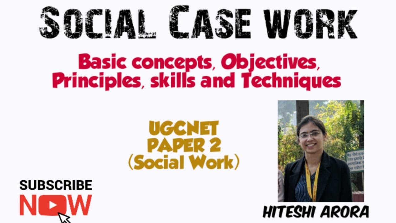 Social Work UGCNET - Social Case Work Meaning, Defination, Principles skills and Techniques