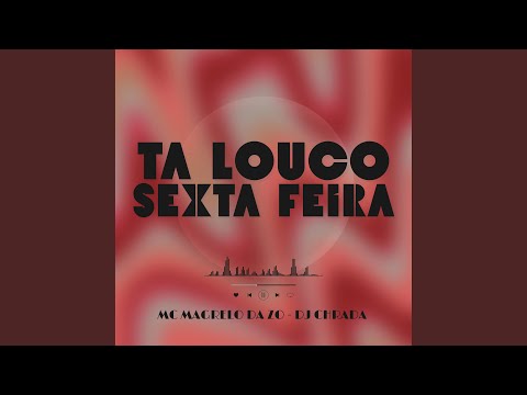 Ta Louco Sexta Feira