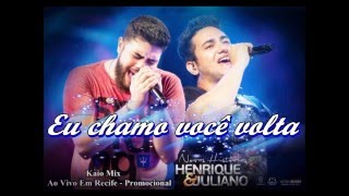 ''Eu Chamo Você Volta'' Henrique e Juliano - Ao vivo em Recife
