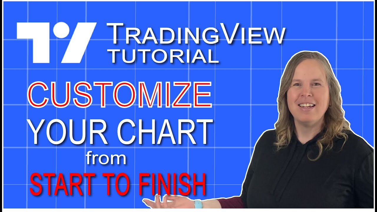 Customize my Chart from Start to Finish