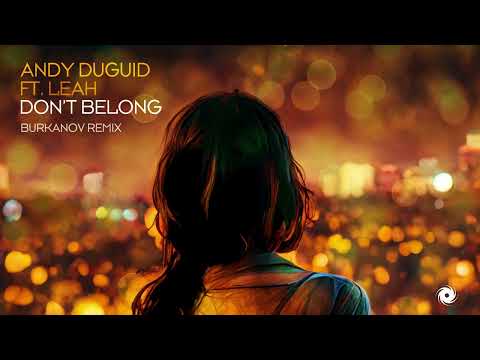 Andy Duguid feat. Leah - Don't Belong (Burkanov Remix)