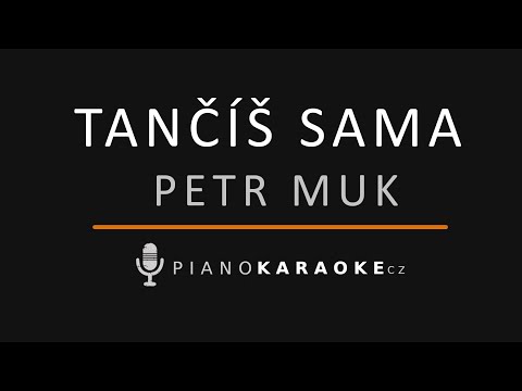 Petr Muk - Tančíš sama | Piano Karaoke Instrumental