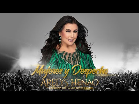 Mujeres y Despecho - Arelys Henao  (Versión En Vivo)