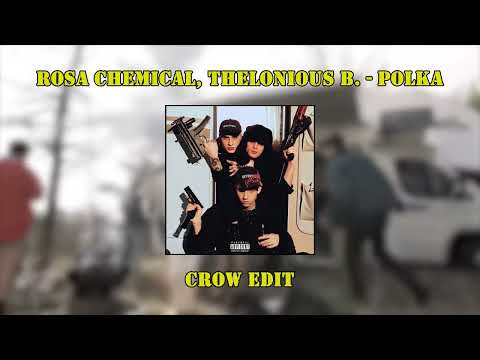 Rosa Chemical, Thelonious B. - POLKA [CROW EDIT]