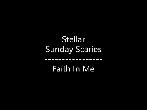Stellar - Faith In Me {Ft. Sunday Scaries} (Lyrics)