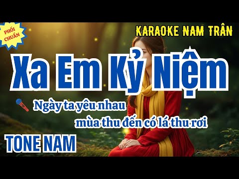 Karaoke Xa Em Kỷ Niệm (Phối Chuẩn) Tone Nam | Nam Trân